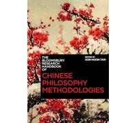 The Bloomsbury Research Handbook of Chinese Philosophy Methodologies (Bloomsbury Research Handbooks in Asian Philosophy)