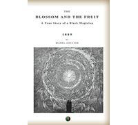 THE BLOSSOM AND THE FRUIT: A True Story of a Black Magician