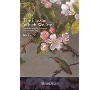 The Blossom Which We Are : The Novel and the Transience of Cultural Worlds