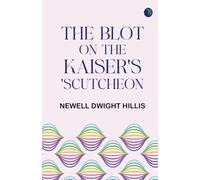The Blot on the Kaiser's 'Scutcheon