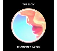 The Blow - Brand New Abyss