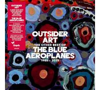 The Blue Aeroplanes - Outsider Art - The Other Best Of The Blue Aeroplanes 1985-2025