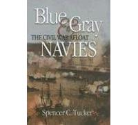 The Blue and Gray Navies: The Civil War Afloat