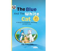 THE BLUE AND THE WHITE CAT: A Story of Friendship, Curiosity, and Self-Love