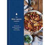 The Blue Apron Cookbook: 165 Essential Recipes and Lessons for a Lifetime of Home Cooking
