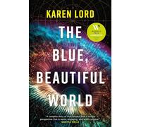 The Blue, Beautiful World – Longlisted for the Women's Prize for Fiction 2024