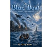 The Blue Boat: A Tale of a Syrian Refugee