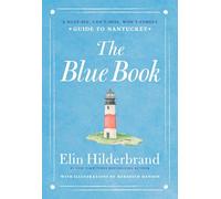 The Blue Book: A Must-See, Can't-Miss, Won't-Forget Guide to Nantucket