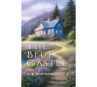 The Blue Castle (Annotated)