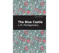 The Blue Castle (Mint Editions (Romantic Tales))