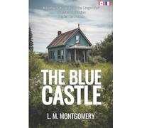 The Blue Castle (Translated): English - French Bilingual Edition