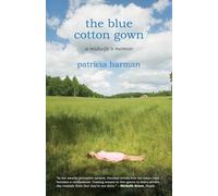 The Blue Cotton Gown: A Midwife's Memoir