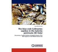 The blue crab Callinectes sapidus in the Salento peninsula (SE Italy): Occurrence, Trophic Position, Ecological Impact of an Alien Species in the Mediterranean Sea