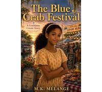 The Blue Crab Festival: A Louisiana Creole Story (The Light Keeper Legends)
