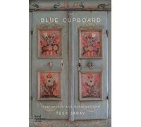 The Blue Cupboard: Inspirations and Recollections