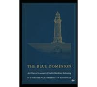 The Blue Dominion: An Observer's Account of India's Maritime Reckoning