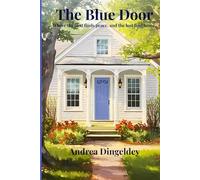 The Blue Door: Where the past finds peace, and the lost find home