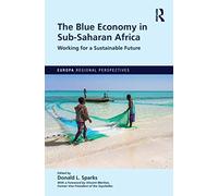 The Blue Economy in Sub-Saharan Africa: Working for a Sustainable Future (Europa Regional Perspectives)