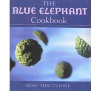 The Blue Elephant Cookbook: Royal Thai Cuisine by Hellon, John (2000) Hardcover
