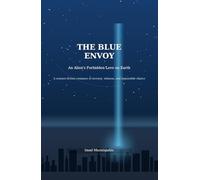 The Blue Envoy: An Alien's Forbidden Love on Earth