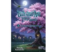 THE BLUE-EYED ANT and the Five Souls: The Kingdom Someone Dropped