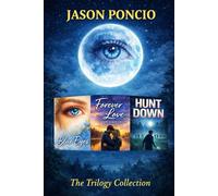 The Blue Eyes Trilogy: Three Novels by Jason Poncio - The Trilogy Collection