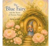 The Blue Fairy: and the Secret of Human Nature