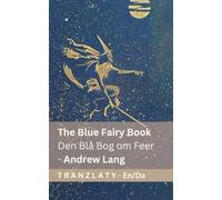 The Blue Fairy Book / Den Blå Bog om Feer: Tranzlaty English Dansk