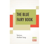 The Blue Fairy Book: Edited By Andrew Lang