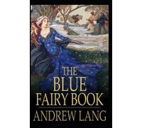 The Blue Fairy Book Illustrated