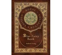 The Blue Fairy Book (Royal Collector's Edition) (Annotated) (Case Laminate Hardcover with Jacket)