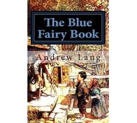 The Blue Fairy Book: Volume 1 (Andrew Lang's Fairy Books Series)