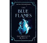 The Blue Flames (The Riverfall Chronicles)