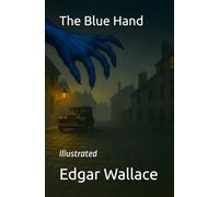 The Blue Hand: Illustrated