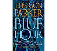 THE BLUE HOUR: A Gripping Psychological Crime Thriller of Deadly Obsession and Dark Secrets