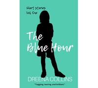 The Blue Hour: Short Stories Vol. One: 1 (The Blue Hour series)