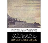 The blue island: experiences of a new arrival beyond the veil