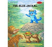 The Blue Jackal: 2 (Animal Moral Stories for Kids Vol. 3)