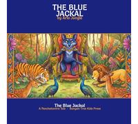 The Blue Jackal: A Panchatantra Classic Tale (Panchatantra Tales: Timeless Wisdom for Modern Kids)