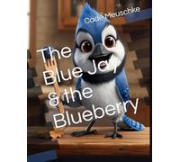 The Blue Jay & the Blueberry