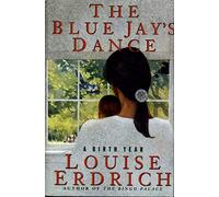 The Blue Jay's Dance: A Birth Year