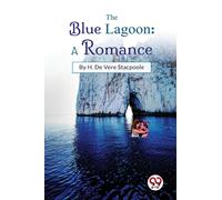 The Blue Lagoon : A Romance