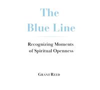 The Blue Line: Recognizing Moments of Spiritual Openness