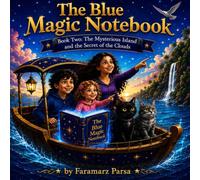 The Blue Magic Notebook: Book Two: The Mysterious Island and the Secret of the Clouds