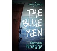 The Blue Men: A Hotel St Kilda Story
