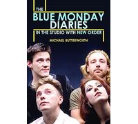 The Blue Monday Diaries: In the Studio with New Order