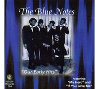 The Blue Notes: Our Early Hits by The Blue Notes