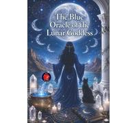 The Blue Oracle of the Lunar Goddess by Alina Rubi Paperback Book