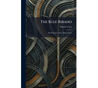 The Blue Riband: The Romance of the Atlantic Ferry