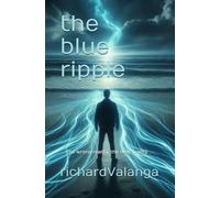 The Blue Ripple: The Wrong Reality, The Next Reality
